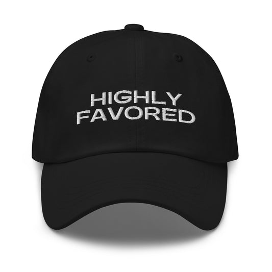 Highly Favored Embroidered Dad Hat